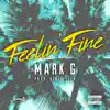 Mark G - Feelin' Fine - Single